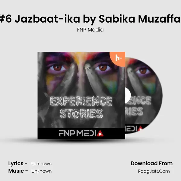 #6 Jazbaat-ika by Sabika Muzaffar MP3 Song by FNP Media Cover