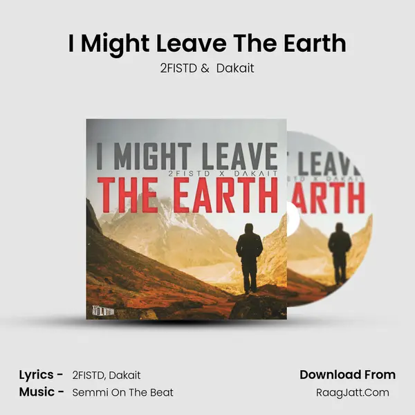 I Might Leave The Earth MP3 Song by 2FISTD Cover