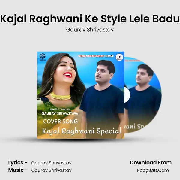 Kajal Raghwani Ke Style Lele Badu - Gaurav Shrivastav