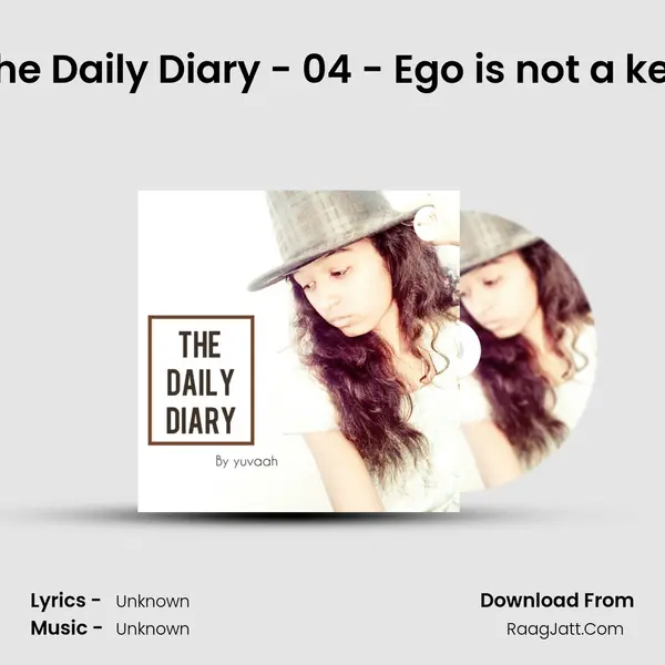 The Daily Diary - 04 - Ego is not a key MP3 Song by  Cover