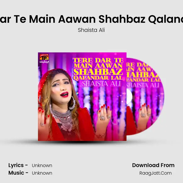 Tere Dar Te Main Aawan Shahbaz Qalandar Lal MP3 Song by Shaista Ali Cover