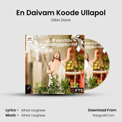 En Daivam Koode Ullapol - Dibin Davis