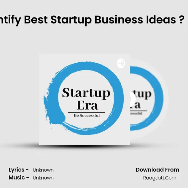 How to Identify Best Startup Business Ideas ? Startup Era MP3 Song by  Cover