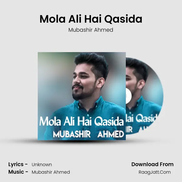 Mola Ali Hai Qasida MP3 Song by Mubashir Ahmed Cover