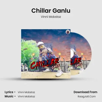 Chillar Ganlu MP3 Song by Vinni Mobstaz Cover