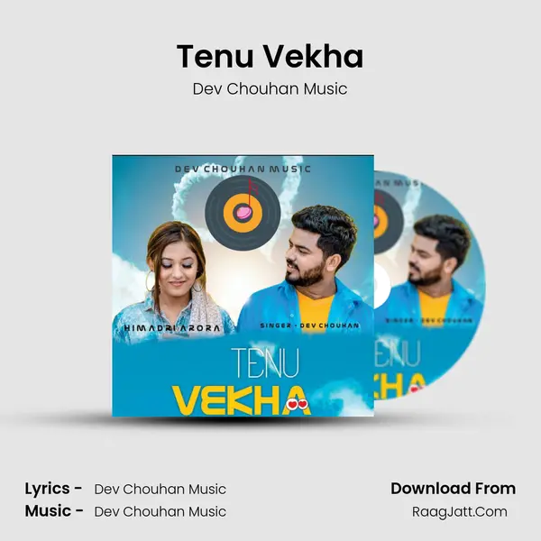 Tenu Vekha MP3 Song by Dev Chouhan Music Cover