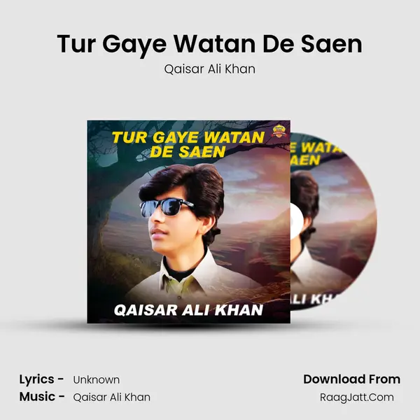 Tur Gaye Watan De Saen mp3 song