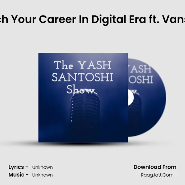 How to Enrich Your Career In Digital Era ft. Vanshika Gupta MP3 Song by  Cover