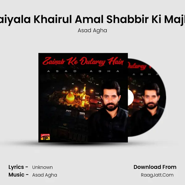 Haiyala Khairul Amal Shabbir Ki Majlis mp3 song