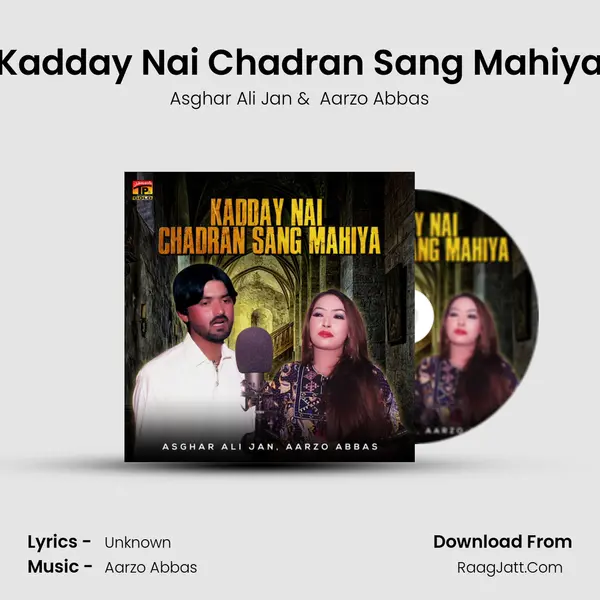 Kadday Nai Chadran Sang Mahiya - Single - Asghar Ali Jan