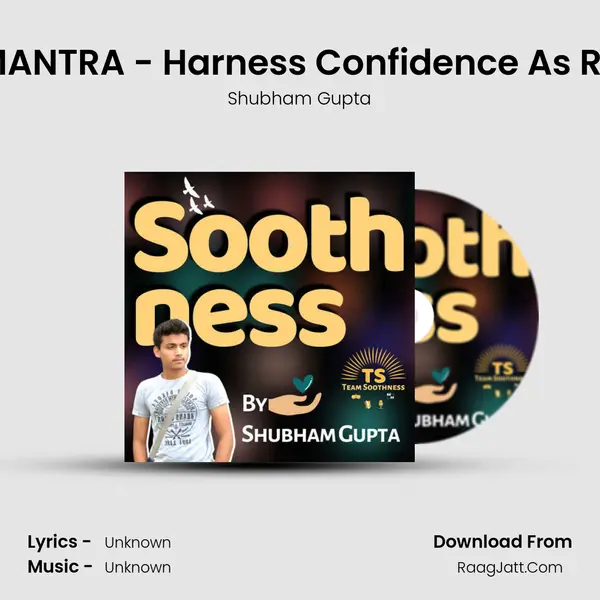 Ep 3 - CONFIDENCE MANTRA - Harness Confidence As Required || Soothness mp3 song