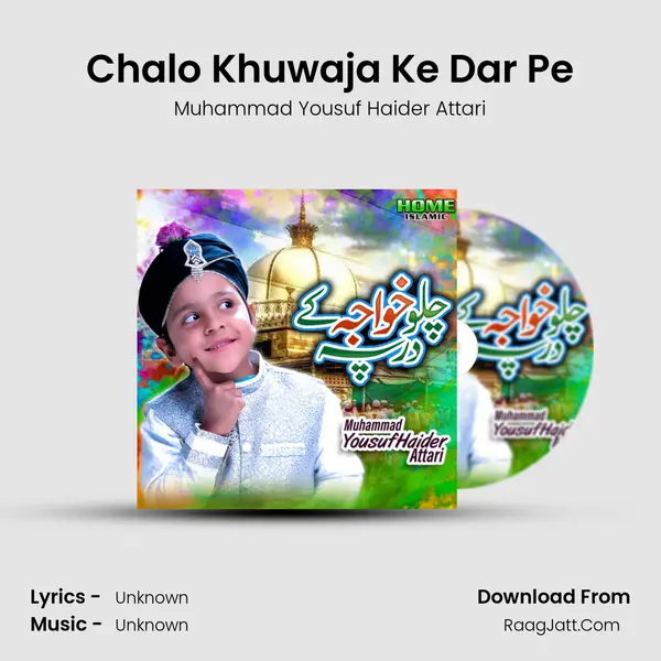 Chalo Khuwaja Ke Dar Pe mp3 song