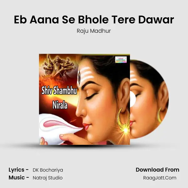 Eb Aana Se Bhole Tere Dawar MP3 Song by Raju Madhur Cover