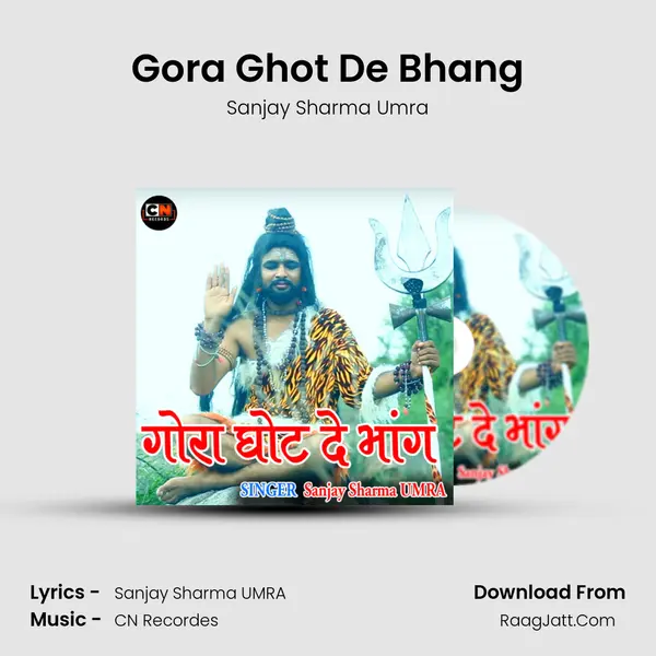 Gora Ghot De Bhang MP3 Song by Sanjay Sharma Umra Cover