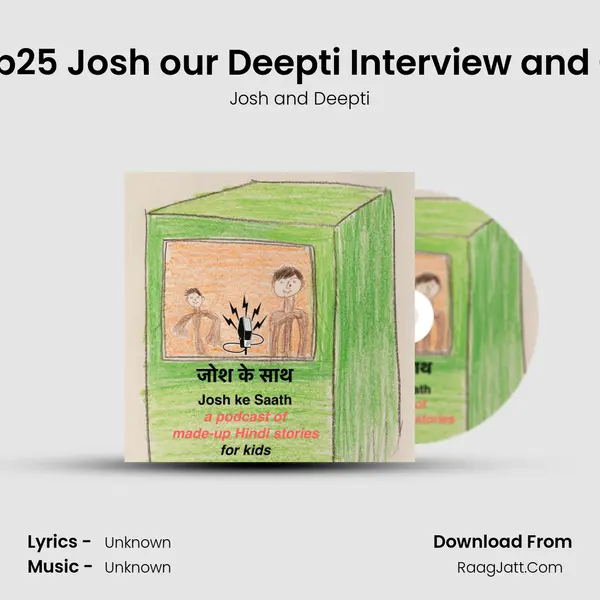 S2 Ep25 Josh our Deepti Interview and Quiz MP3 Song by Josh and Deepti Cover