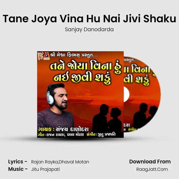 Tane Joya Vina Hu Nai Jivi Shaku mp3 song