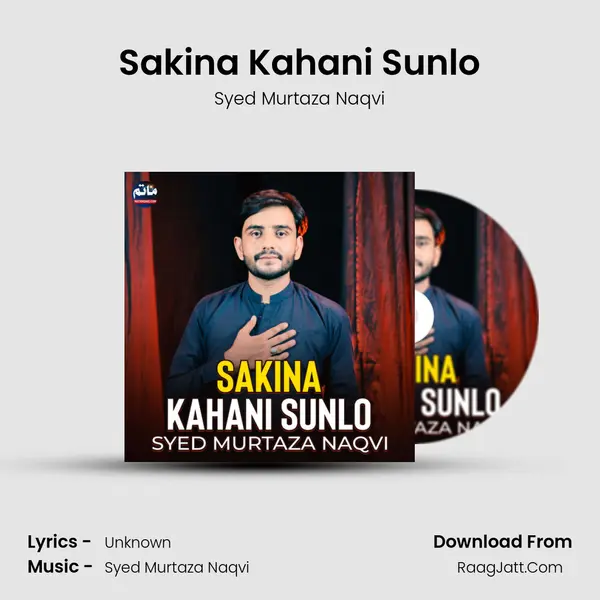 Sakina Kahani Sunlo MP3 Song by Syed Murtaza Naqvi Cover