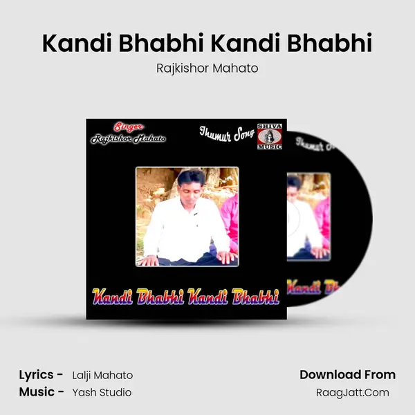Kandi Bhabhi Kandi Bhabhi MP3 Song by Rajkishor Mahato Cover