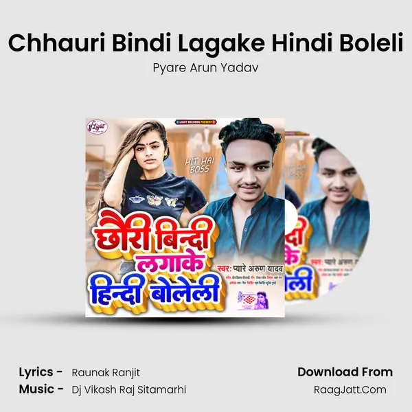 Chhauri Bindi Lagake Hindi Boleli MP3 Song by Pyare Arun Yadav Cover