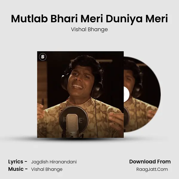 Mutlab Bhari Meri Duniya Meri mp3 song