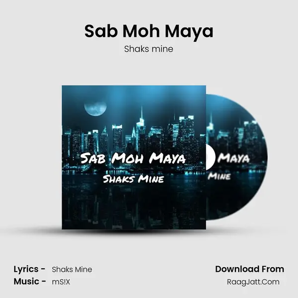Sab Moh Maya MP3 Song by Shaks mine Cover