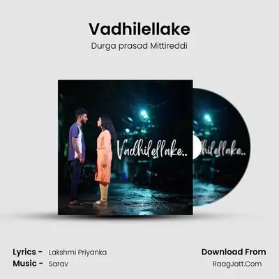 Vadhilellake - Durga prasad Mittireddi