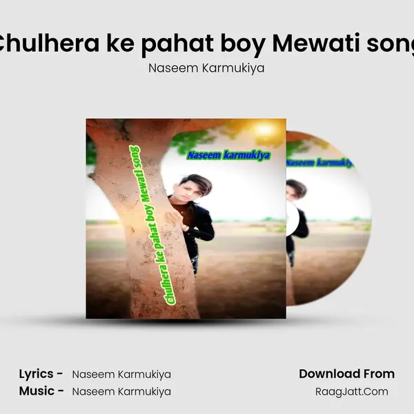 Chulhera ke pahat boy Mewati song - Naseem Karmukiya