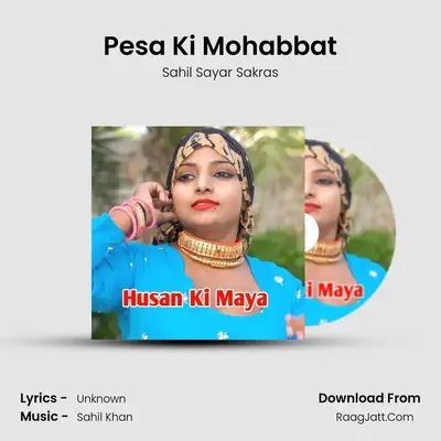 Pesa Ki Mohabbat MP3 Song by Sahil Sayar Sakras Cover
