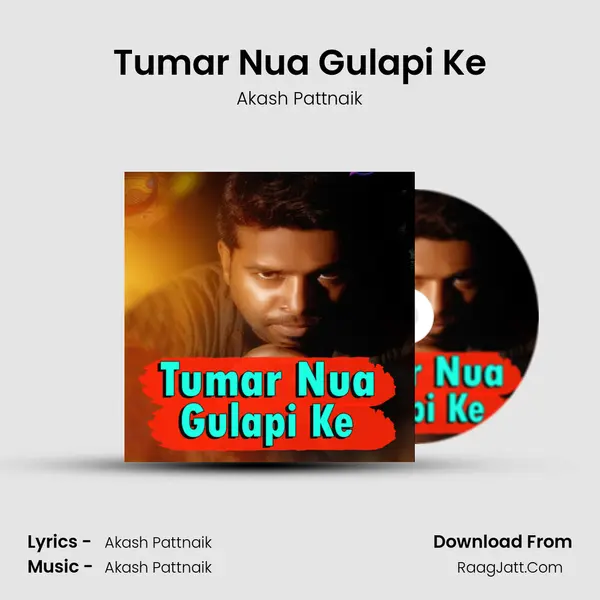 Tumar Nua Gulapi Ke - Akash Pattnaik