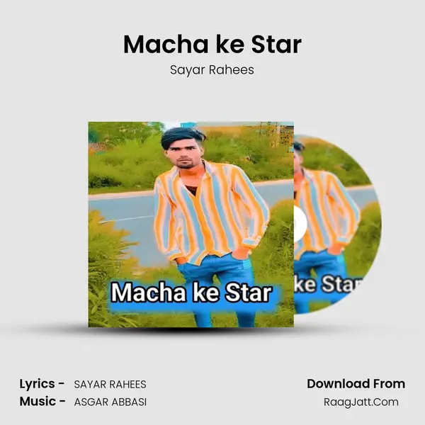 Macha ke Star - Sayar Rahees
