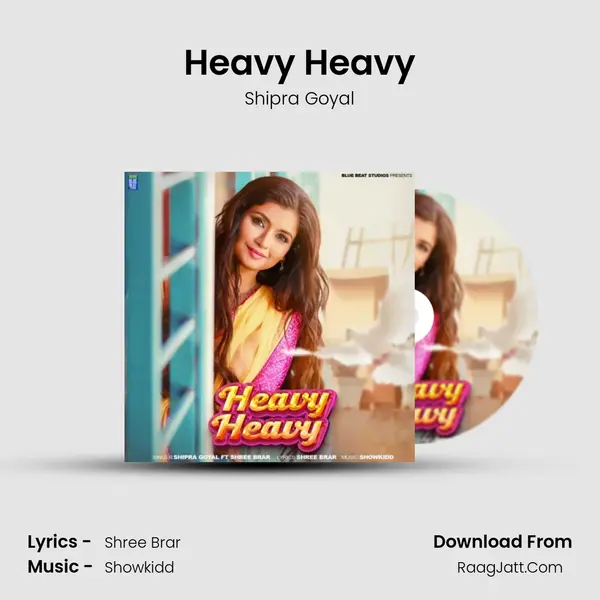 Heavy Heavy - Shipra Goyal