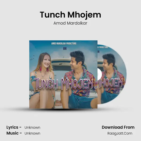 Tunch Mhojem - Amod Mardolkar