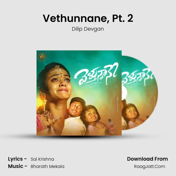Vethunnane, Pt. 2 mp3 song