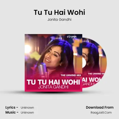 Tu Tu Hai Wohi - Single - Jonita Gandhi