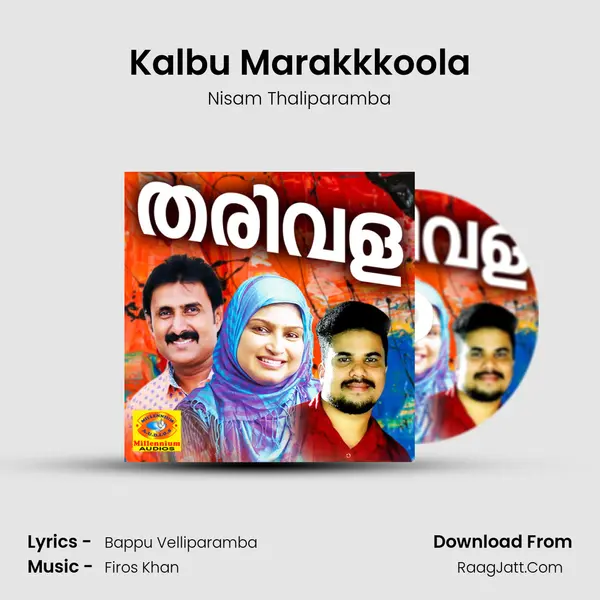 Kalbu Marakkkoola mp3 song