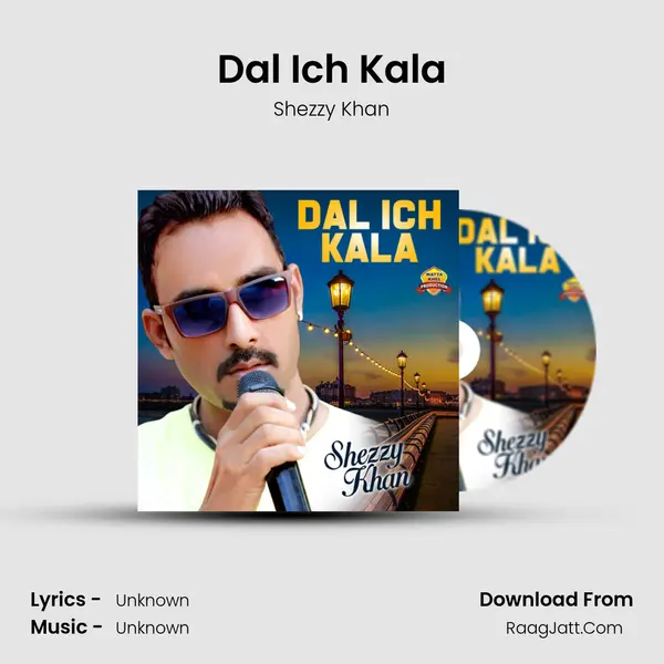 Dal Ich Kala - Single - Shezzy Khan