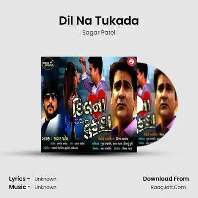 Dil Na Tukada - Single - Sagar Patel