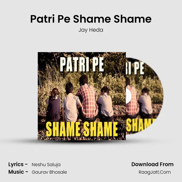 Patri Pe Shame Shame - Jay Heda