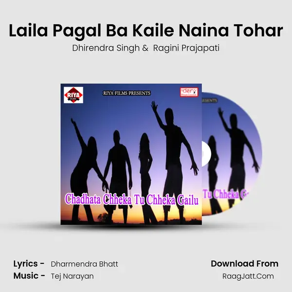 Laila Pagal Ba Kaile Naina Tohar MP3 Song by Dhirendra Singh Cover