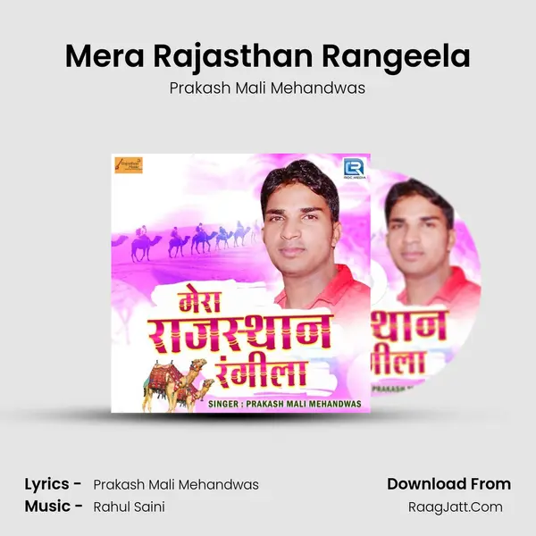 Mera Rajasthan Rangeela MP3 Song by Prakash Mali Mehandwas Cover