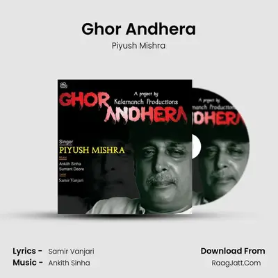 Ghor Andhera - Piyush Mishra