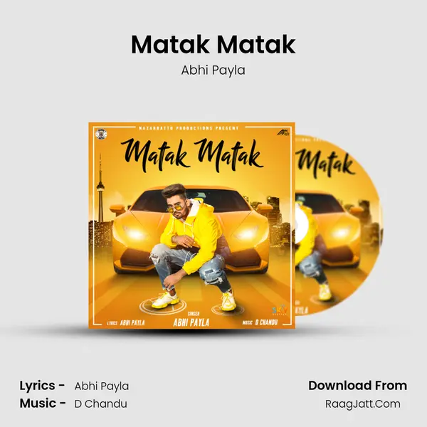 Matak Matak - Abhi Payla