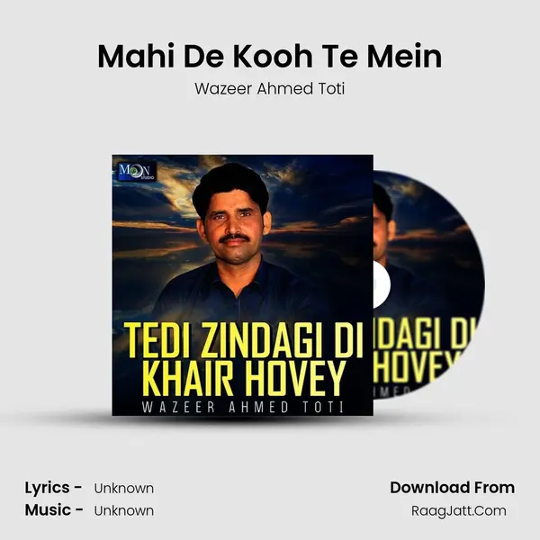 Mahi De Kooh Te Mein MP3 Song by Wazeer Ahmed Toti Cover
