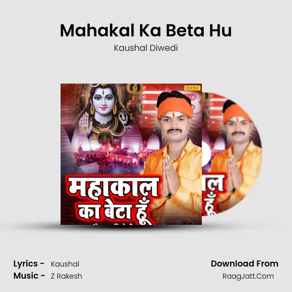 Mahakal Ka Beta Hu MP3 Song by Kaushal Diwedi Cover