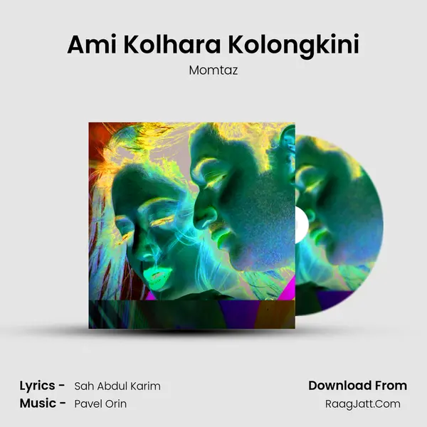 Ami Kolhara Kolongkini MP3 Song by Momtaz Cover