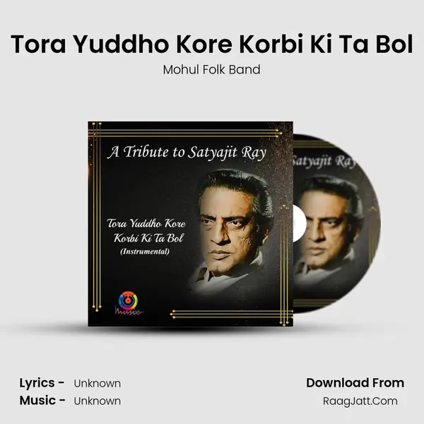 Tora Yuddho Kore Korbi Ki Ta Bol mp3 song