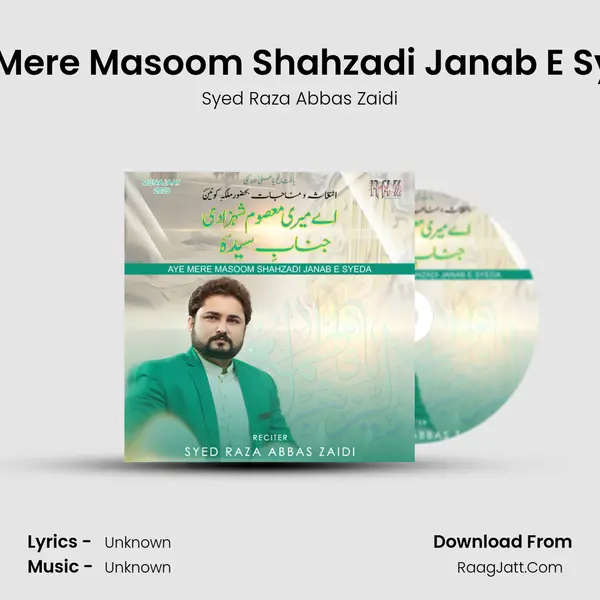 Aye Mere Masoom Shahzadi Janab E Syeda - Single - Syed Raza Abbas Zaidi