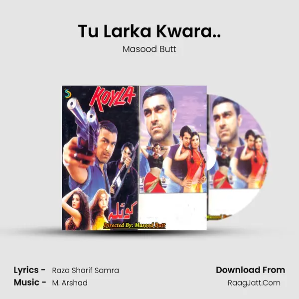Tu Larka Kwara.. MP3 Song by Masood Butt Cover