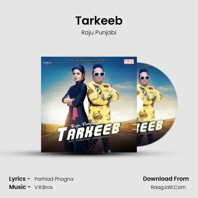 Tarkeeb - Raju Punjabi