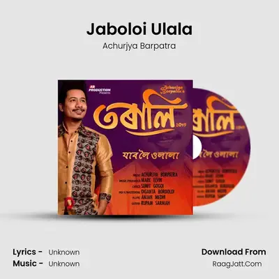 Jaboloi Ulala - Single - Achurjya Barpatra